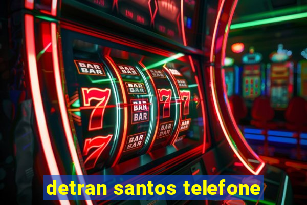 detran santos telefone